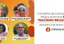 Conselho da Comunidade Negra promove live “Racismo Religioso” nesta sexta-feira (21)
